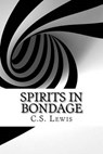 Spirits in Bondage - LEWIS,  C. S. - 9781534928701