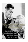 Hollywood's Star-Crossed Blonde Bombshells: The Lives of Jean Harlow, Carole Lombard, Marilyn Monroe, and Jayne Mansfield - Charles River - 9781535022620