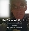 The Year of My Life: reminiscences and rants: Politics - Mark I. Jacobson - 9781535070119