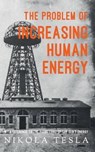 The Problem of Increasing Human Energy - TESLA,  Nikola - 9781535115438