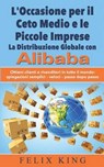 L'occasione Per Il Ceto Medio E Le Piccole Imprese - KING,  Felix - 9781535116435