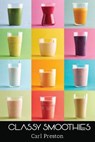 Smoothies: Smoothie Recipes: 100 Classy Smoothie Recipes: Smoothie Book: Weight Loss Smoothies-> Smoothies for Weight Loss: Green - Carl Preston - 9781535153973