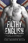 Filthy English: (Stand-alone British Romance) - Ilsa Madden-Mills - 9781535193337
