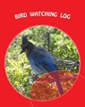 Bird Watching Log: 500 - Richard B. Foster - 9781535314534