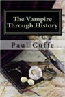 The Vampire Through History - Paul Cuffe - 9781535339124