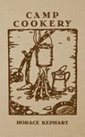 Camp Cookery - Horace Kephart - 9781535351508