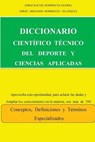 Diccionario Cientifico Tecnico Del Deporte y Las Ciencias Aplicadas - GUERRA,  Jorge Rafael Rodrìguez ; Velàsquez, Jorge Armando Rodrìguez - 9781535430920