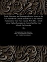 Public Education and Training in Russia. Notes on the Law School with Critical Remarks on It, and with the Explanations They Have Caused. with The... Article about Higher Education in General and the Law School... in Particular - Various - 9781535808828