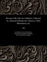 Russian Folk Tales for Children, Collected - Aleksandr Nikolaevich Afanas'ev - 9781535810715