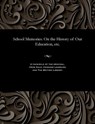 School Memories. on the History of Our Education, Etc. - V L Pseud Dydedlov - 9781535810814