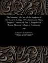The Summary of Care of the Students of the Moscow College of Commerce, by Mary, Empress Consort of Paul I., Emperor of Russia. Moscow College of Commerce - Various - 9781535811460