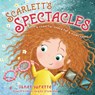 Scarlett's Spectacles: A Cheerful Choice for a Happy Heart - Janet Surette - 9781535959056