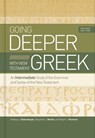 Going Deeper with New Testament Greek, Revised Edition: An Intermediate Study of the Grammar and Syntax of the New Testament - Andreas J. Köstenberger - 9781535983204