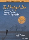 The Prodigal Son - Teen Bible Study Book: Discovering the Fullness of Life in the Love of the Father - CARTER,  Matt - 9781535996396
