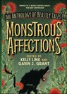 Monstrous Affections: An Anthology of Beastly Tales - Kelly Link - 9781536206418