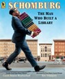 Schomburg: The Man Who Built a Library - Carole Boston Weatherford - 9781536208979