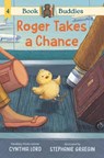 Book Buddies: Roger Takes a Chance - Cynthia Lord - 9781536213577