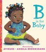 B Is for Baby - Atinuke - 9781536217940