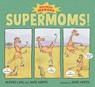 Supermoms!: Animal Heroes - Heather Lang - 9781536217971