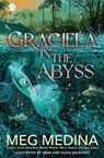 Graciela in the Abyss - Meg Medina - 9781536219456