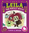 Leila, the Perfect Witch: (A Halloween Picture Book Featuring a Little Witch's Baking Adventure - For Toddlers, Preschoolers, and Kids Ages 2-5) - Flavia Z. Drago - 9781536220506