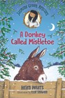 Jasmine Green Rescues: A Donkey Called Mistletoe - Helen Peters - 9781536222456
