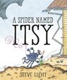 A Spider Named Itsy - Steve Light - 9781536225297