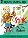 Stink: The Big Bad Badgers - Megan McDonald - 9781536225761
