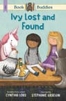 Lord, C: Book Buddies: Ivy Lost and Found - Cynthia Lord - 9781536226058