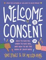 Welcome to Consent: How to Say No, When to Say Yes, and How to Be the Boss of Your Body - Yumi Stynes - 9781536226171