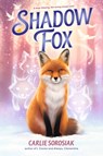 Shadow Fox - Carlie Sorosiak - 9781536228960