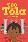 Too Small Tola Gets Tough - Atinuke - 9781536229462