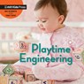 Playtime Engineering - Jill Esbaum - 9781536230963