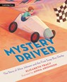 Mystery Driver: The Story of Alice Johnson and the First Soap Box Derby - Elizabeth Tracy - 9781536231571