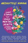Ab(solutely) Normal: Short Stories That Smash Mental Health - Nora Shalaway Carpenter ; Rocky Callen - 9781536232950