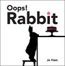 Oops! Rabbit - Jo Ham - 9781536233162