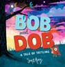 Bob and Dob: A Tale of Tattling - Sean E. Avery - 9781536236040