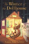 The Winter of the Dollhouse - Laura Amy Schlitz - 9781536236088