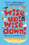 Wise Up! Wise Down!: A Poetic Conversation - John Agard - 9781536238990
