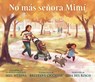No Más Señora Mimí - Meg Medina - 9781536239294