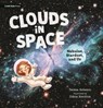 Clouds in Space: Nebulae, Stardust, and Us - Teresa Robeson - 9781536239713