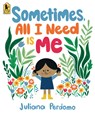 Sometimes, All I Need Is Me - Juliana Perdomo - 9781536240801