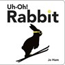 Uh-Oh! Rabbit - Jo Ham - 9781536241327