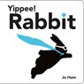 Yippee! Rabbit - Jo Ham - 9781536241334