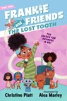Frankie and Friends: The Lost Tooth - Christine Platt - 9781536242805