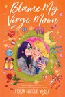 Blame My Virgo Moon - Freja Nicole Woolf - 9781536243550