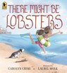 There Might Be Lobsters - Carolyn Crimi - 9781536243901