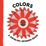 Colors: A Swirling Spinner Book - Johnny Barr - 9781536246827