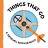 Things That Go: A Swirling Spinner Book - Johnny Barr - 9781536246834