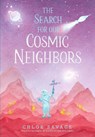 The Search for Our Cosmic Neighbors - Chloe Savage - 9781536247497